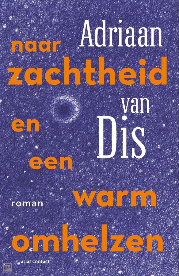 Naar zachtheid en een warm omhelzen cover - Adriaan Van Dis 